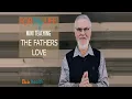 Embracing The Father s Love - Dr Henry Wright