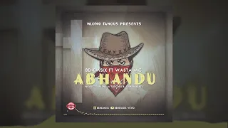 benemsix abhandu remix ft wasta mc u0026 op