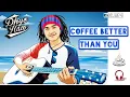 Download Lagu Lagu Baru Dhyo Haw - Coffee Better Than You (Lagu Reggae Terbaik) | Reggae Version | Pelangi Baruku