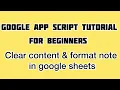 How to Clear Content and Formatting in Google Sheets Google Apps Script Tutorial