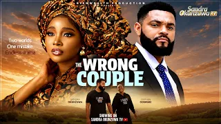 THE WRONG COUPLE - SANDRA OKUNZUWA, STEPHEN ODIMGBE, Latest 2026 Nigerian Movie