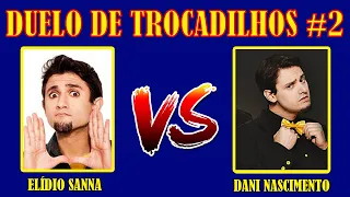 ELIDIO X DANI - DUELO DE TROCADILHOS #2