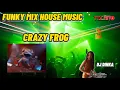 Crazy Frog Remix | Funky Mix [11] | House Music | Techno