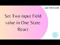 How to Set Two Input value in One State in React hooks
