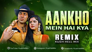 aankhon mein hai kya remix kush hell mix udit narayan alka yagnik sadhana sargam m aziz