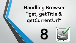 Selenium Tutorials - 8 How to Handle Browser using WebDriver API Commands with example