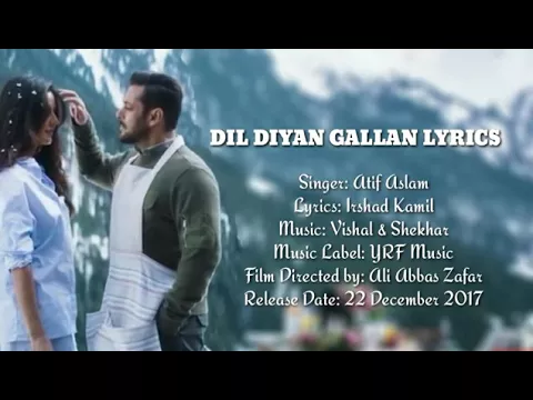 Download MP3 DIL DIYAN GALLAN LYRICS – Tiger Zinda Hai | Atif Aslam | lyrical Translation