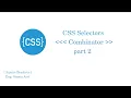 6 - CSS Selectors Part 2 Combinator CSS Course