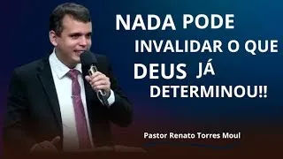 NADA E NINGUÉM! PODE INVALIDAR O QUE DEUS TE PROMETEU I Pr. Renato Torres Moul ✔️