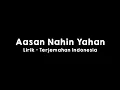Download Lagu Aasan Nahin Yahan l Aashiqui 2 l Arijit Singh l Lirik dan Terjemahan Indonesia