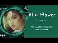 Blue Flower - Lia ITZY ( Alchemy of Souls 2 OST Part.1) Lyrics Han/Rom/Eng