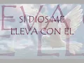 LOS MENDIVIL  SI DIOS ME LLEVA CON EL