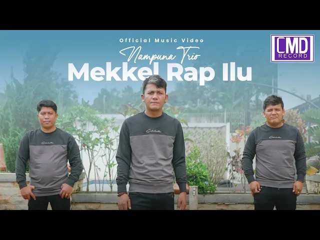 Download MP3 Nampuna Trio - Mekkel Rap Ilu (Lagu Batak Terbaru 2024) Official Music Video