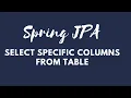 Spring JPA selecting specific columns in java