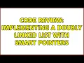Code Review Implementing a doubly linked list with smart pointers