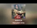 Lagu Anggun C Sasmi - Hanyalah Cinta (Official Audio)