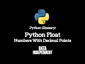 Python Glossary Float - Numbers With Decimal Points