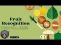 FRUIT RECOGNITION PROJECT PRESENTATION - BITI3313 IMAGE PROCESSING AND PATTERN RECOGNITION