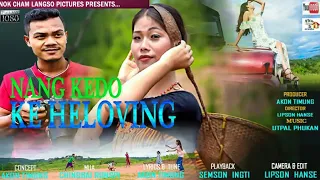 nang kedo ke heloving official video 2021