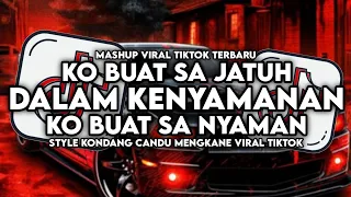 dj ko buat sa jatuh dalam kenyamanan ko buat sa nyaman tiktok version style kondang mengkane