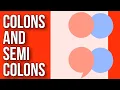 Colons and Semicolons