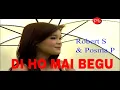 Lagu Di Ho Mai Begu - Robert S \u0026 Posma P| Official Music Video