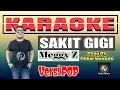 Download Lagu Karaoke SAKIT GIGI Versi Pop || Meggy Z