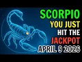 SCORPIO YOU HIT THE JACKPOT SOMETHING BIG SHIFTS TODAY HOROSCOPE APRIL 9 2026