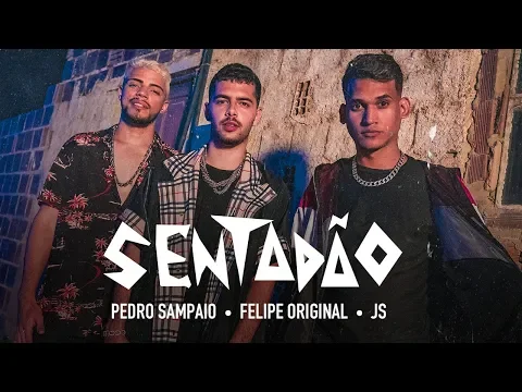 Download MP3 Pedro Sampaio, Felipe Original, JS o Mão de Ouro - SENTADÃO