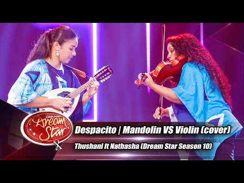 Download MP3 Despacito | Mandolin VS Violin (cover) Thushani ft Nathasha (Dream Star Season 10)