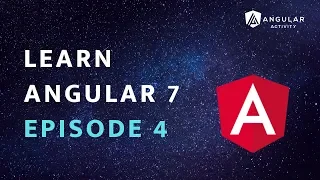 Learn Angular 7 Episode 4