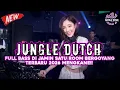 Lagu JUNGLE DUTCH DJ DUGEM FULL BASS DI JAMIN SATU ROOM BERGOYANG TERBARU 2026 MENGKANE!!
