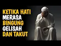Download Lagu Mengapa Hati ini Sering Merasa Bingung, Gelisah, dan Takut? Cahaya Qur'an