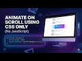 Animate on Scroll using CSS only No JavaScript