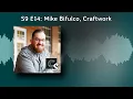 S9 E14 Mike Bifulco Craftwork Code Story Insights from Startup Tech Leaders