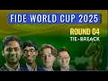 FIDE WORLD CUP 2025 | ROUND 4 - TIE-BREACKS - NOV 13 | KEYMER, PRAGGNANAND, ERIGAISI, ARONIAN