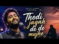 Thodi jagah de de mujhe song mind relax song arijit singh