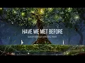 Lagu Sarah Barrios with Eric Nam - Have We Met Before | Lyric