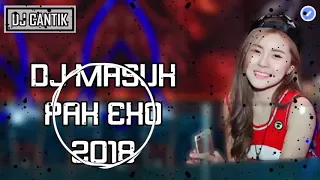 dj masuk pak eko paling enak sedunia 2018