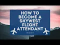 SkyWest Airlines 2021 How to Become a Skywest Flight Attendant