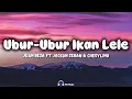 Download Lagu Ubur ubur Ikan Lele - Juan Reza Ft Jacson Zeran \u0026 Chesylino | Lirik Lagu Timur Viral