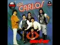 Los Carlos  Pideme La Luna