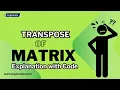 How to Transpose a Square Matrix Detailed Explanation Java Code Logicmojo DSA