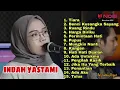 INDAH YASTAMI FULL ALBUM TERBARU JIKA KAU BERTEMU AKU BEGINI || INDAH YASTAMI COVER TIARA FULL ALBUM