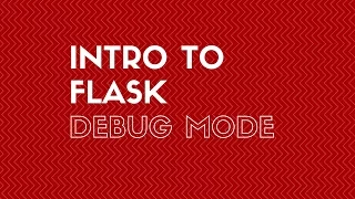 Quick Intro to Flask Debug Mode