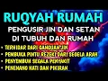 Lagu POWERFUL RUQYAH | RUQYAH RUMAH PENGUSIR JIN, SETAN \u0026 SIHIR DI RUMAH \u0026 TUBUH, PENENANG HATI \u0026 PIKIRAN