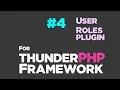 User roles plugin for thunderPHP Framework Roles map to users Quick programming tutorial