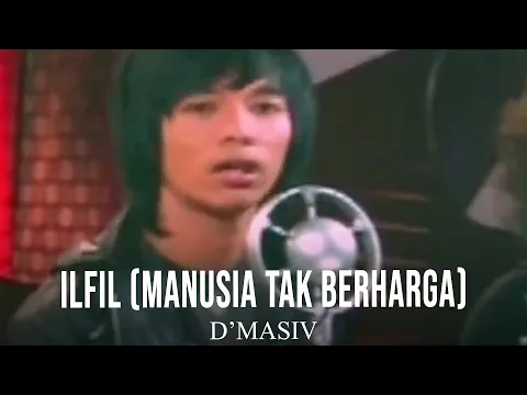 Download MP3 D'MASIV - Ilfill (Manusia Tak Berharga)