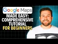 Google Maps Made Easy Comprehensive Tutorial for Beginners 2026 Complete Walkthrough