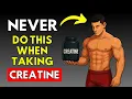 Creatine Before After - 13 Mistakes You SHOULD NEVER MAKE When Taking CREATINE
